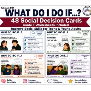 May include: A printable PDF set of 48 social decision cards titled What Do I Do If... featuring illustrations of teens in various social scenarios, multiple-choice questions, and guides to improve social skills, problem-solving, and confidence.
