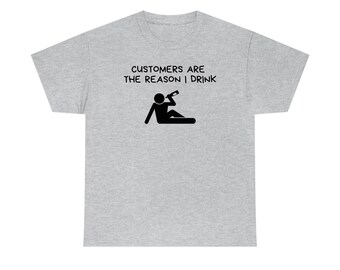 Klanten zijn de reden waarom ik een T-shirt drink