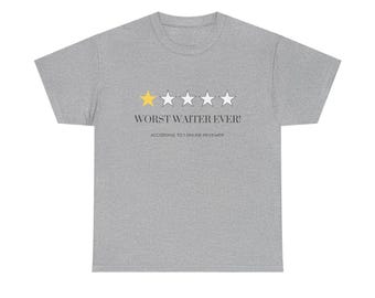 Worst Waiter Ever T-Shirt | One Star Review Graphic Tee