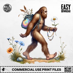 May include: A whimsical illustration of a Bigfoot character walking on a path, carrying a backpack with a tie-dye design and holding a daisy. The image includes colorful flowers and the text "PNG DIGITAL DESIGN" and "EASY DOWNLOAD".
