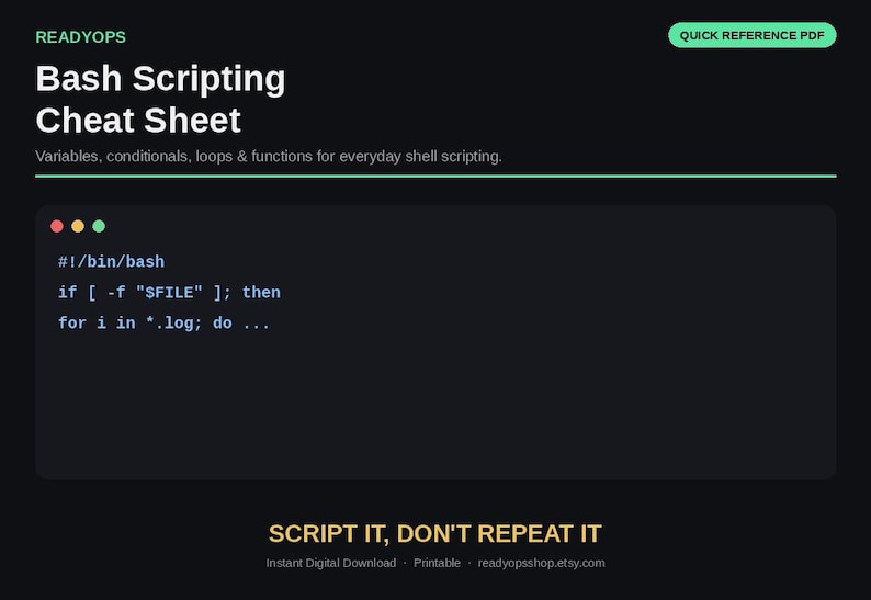 Op de afbeelding: Een digitaal Bash Scripting Cheat Sheet document met een donkere achtergrond. Het bevat de tekst READYOPS, QUICK REFERENCE PDF, Bash Scripting Cheat Sheet en codefragmenten zoals #!/bin/bash, if en for-loops. SCRIPT IT, DON'T REPEAT IT.