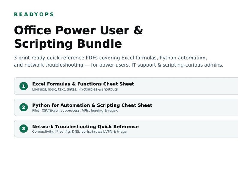 May include: A digital graphic titled READYOPS Office Power User & Scripting Bundle. It lists three print-ready PDF cheat sheets: Excel Formulas & Functions, Python for Automation & Scripting, and a Network Troubleshooting Quick Reference guide.