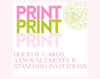PRINTING - All Announcements, Standard Invitations and Holiday Cards (A7 or Square)