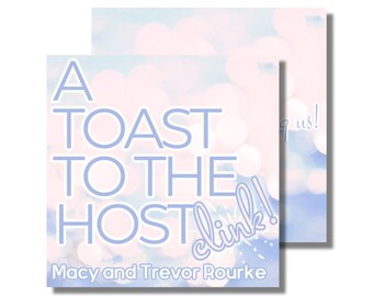 May include: A blue and pink watercolor background with the text "A Toast to the Host! Clink!" and the names "Macy and Trevor Rourke".