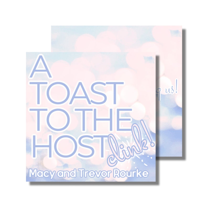 May include: A blue and pink watercolor background with the text "A Toast to the Host! Clink!" and the names "Macy and Trevor Rourke".