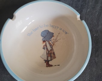 Holly Hobbie Ashtray the time to be happy is now