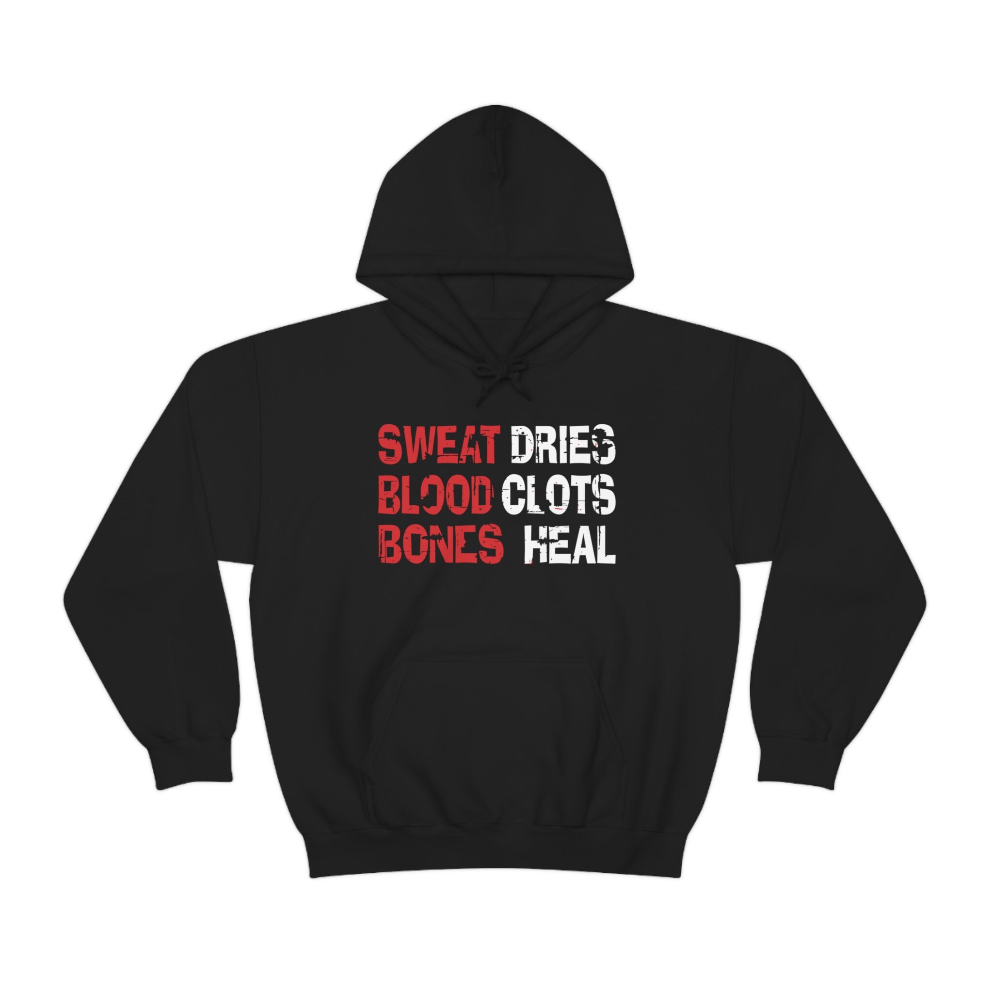 Sweat dries blood clots bones heal hoodie hotsell