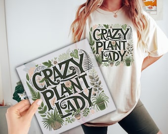 Crazy Plant Lady DTF Transfer, Gardener Ready to Press, Plant Lover DTF Print, Plants Direct to Film, Houseplants  Heat Transfer