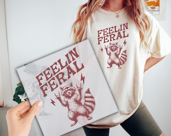 Feelin Feral Raccoon DTF Transfer, Funny Raccoon Ready to Press,  Feral DTF Print, Sarcastic Snarky Direct to Film