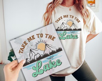 Take Me to the Lake DTF Transfer, lake trendy  Ready to Press, Shipping Summer DTF Print, Direct to Film, Heat Transfer