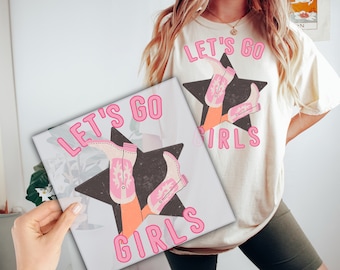 Lets Go Girls Ready to Press, Rodeo Graphic DTF Transfer, Bachelorette Party DTF Transfer, Nashville Girls Trip Direct to Film P024