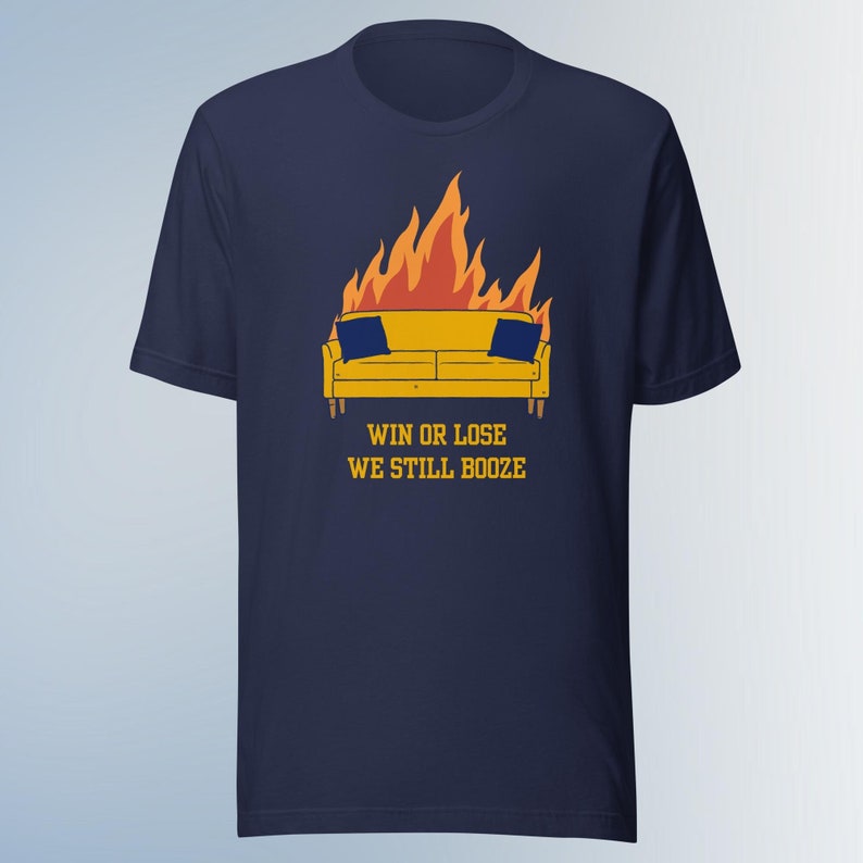Funny WVU Tshirt Win or Lose We Still Booze Mountaineer Football WV
