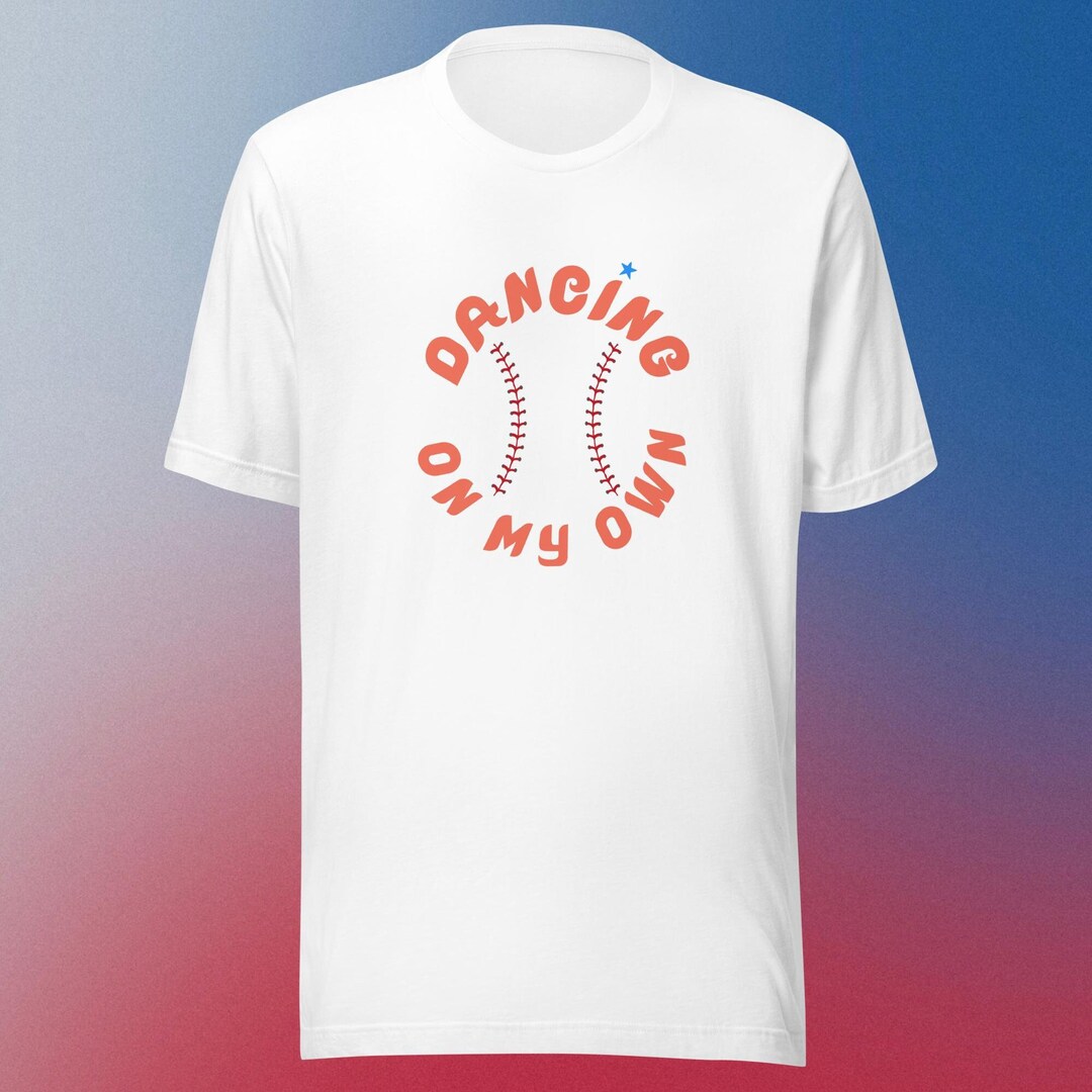Dancing on My Own Phillies Tshirt Phillies Shirt Etsy