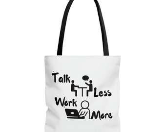 Talk Less Work More AOP Tote Bag