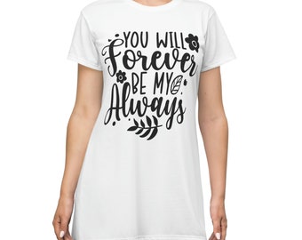 You Will Forever be My Always All Over Print T-Shirt Dress