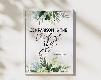 Comparison is the Thief of Joy Theodore Roosevelt Quote, Inspirational Wall Art Digital Print Download