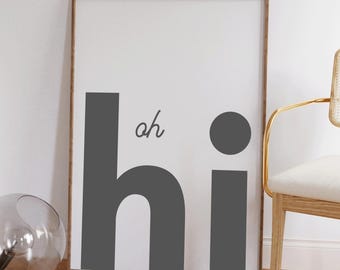 Oh Hi Typography Print, Modern Wall Art (Digital Download)
