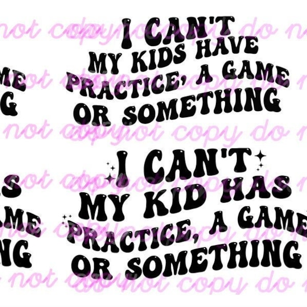 I can't my kid has a game,practice or something  png/svg original