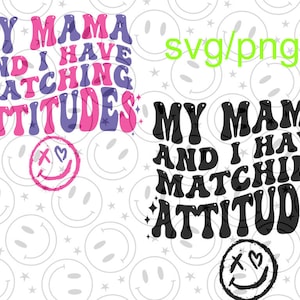 私のママと私は同じ態度を持っています svg/png オリジナル