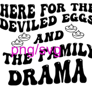 Aquí para los huevos rellenos y el drama familiar divertido día de acción de gracias svg/png