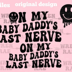 auf dem LETZTEN Nerv meines Baby Papas png / svg Original Vorder- und Rückseite