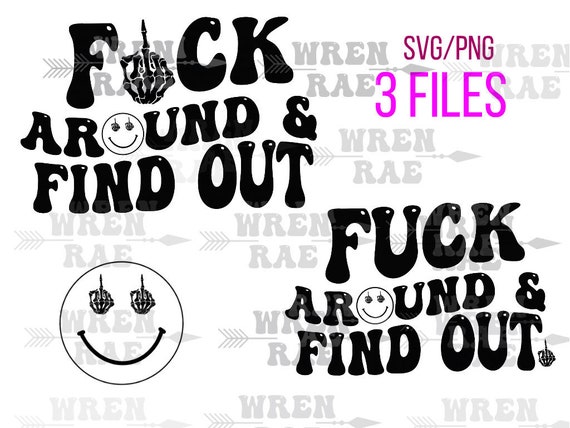 Fuck Around and Find Out SVG
