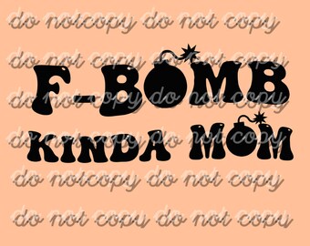 Mom Shirt Svg I'm a Drop the F-bomb Kinda Mom Mom Svg - Etsy