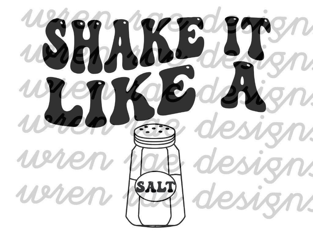 Shake It Like A Salt Shaker Lyrics Shake It Like a SALT Shaker SVG - Etsy