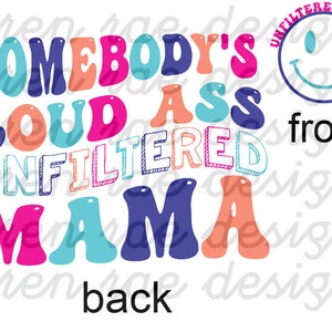 Color Unfiltered loud ass MAMA  png original