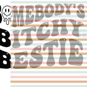 Somebody's BITCHY bestie, origineel png/svg