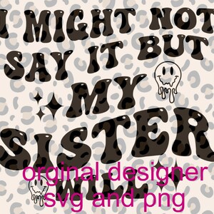 Ich würde es vielleicht nicht sagen, aber meine SCHWESTER wird ORIGINAL svg/png