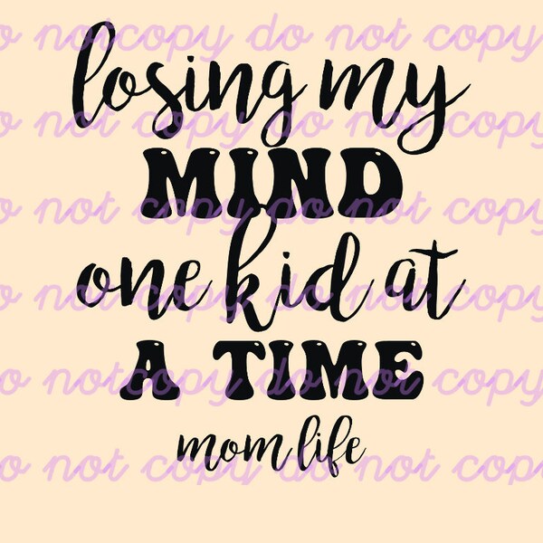 Losing My Mind one Kid at a time svg/png clipart