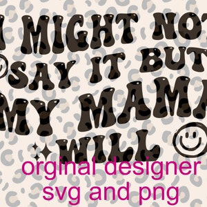 Puede que no lo diga, pero mi MAMÁ lo hará svg/png ORIGINAL
