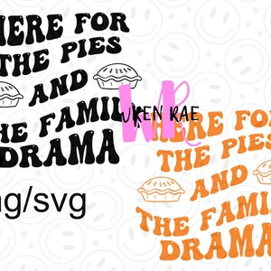 Aquí por los pasteles y el drama familiar divertido día de acción de gracias svg/png