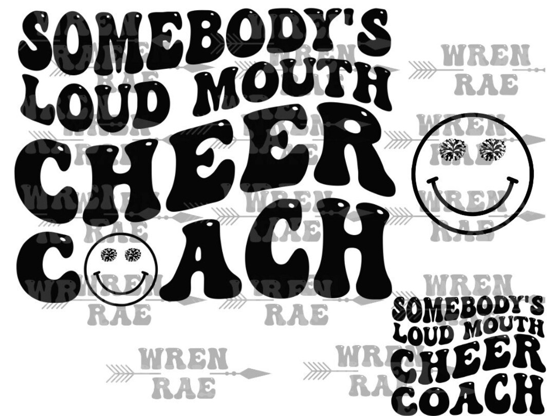 Somebody's Loud MOUTH CHEER Coach Smile Png/svg Original Front and Back ...