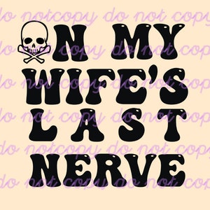 Op de laatste zenuw van mijn vrouw svg/png clipart
