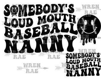 Somebody’s Loud Mouth Baseball Nanny Smiley png/svg original