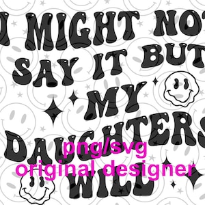 言わないかもしれないけど、私の娘たちはそうするだろう svg/png オリジナル