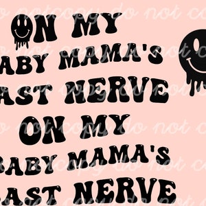 auf das LETZTE nervliche Lächeln meines Babys MAMA png / svg original Vorder- und Rückseite