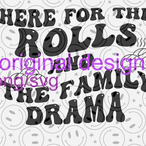 Aquí para los rollos y el drama familiar divertido día de acción de gracias svg/png