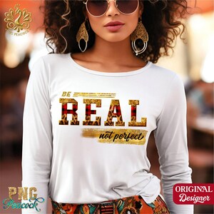 Be Real Not Perfect Png, Perfectly Imperfect Png, Self Love Png, Inspirational, Motivational, Affirmations, Positive Quotes, Be Real, Worthy