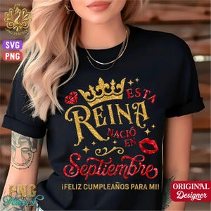 Esta Reina nacio en Septiembre Png Svg, Mexican Birthday Png, Cumpleanos, Latina Shirt Svg, Chingona Svg Png, Hispanic, Mexicana Svg, ER09
