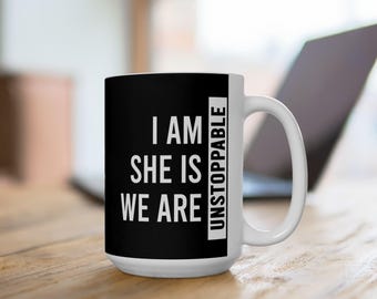 Tazza in ceramica "Siamo inarrestabili", regalo per l'emancipazione femminile, tazza da tè ispiratrice, tazza con citazione femminista