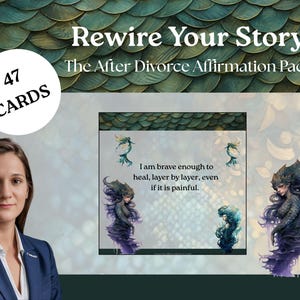 May include: An image showing a woman in a blue blazer beside a card set titled "Rewire Your Story: The After Divorce Affirmation Pack." The set contains 47 cards. The background has a textured, green scale pattern. The cards feature illustrations and text.