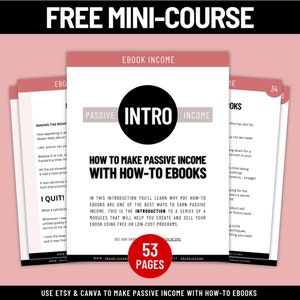 Free Mini-Course Guide to Passive Income Online with How-To Ebooks, Sell On Etsy, Digital Downloads, Small Business Ideas for Ebook Writers