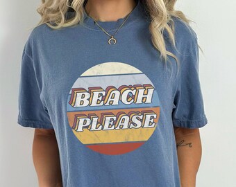 Beach Shirt, Summer Shirt, Graphic Tee, Beach Please Shirt, Beach t-Shirt, Vintage Shirt, Vacation Shirt, Distressed Tee, Unisex, Summer