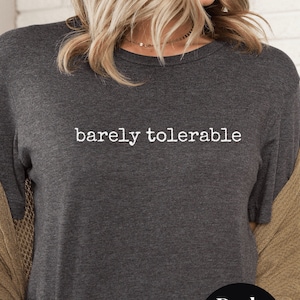 Barely Tolerable Jane Austen T Shirt Pride & Prejudice Book Lover Gift Mr Darcy Dark Academia Literary Shirt Elizabeth Bennet Pemberley