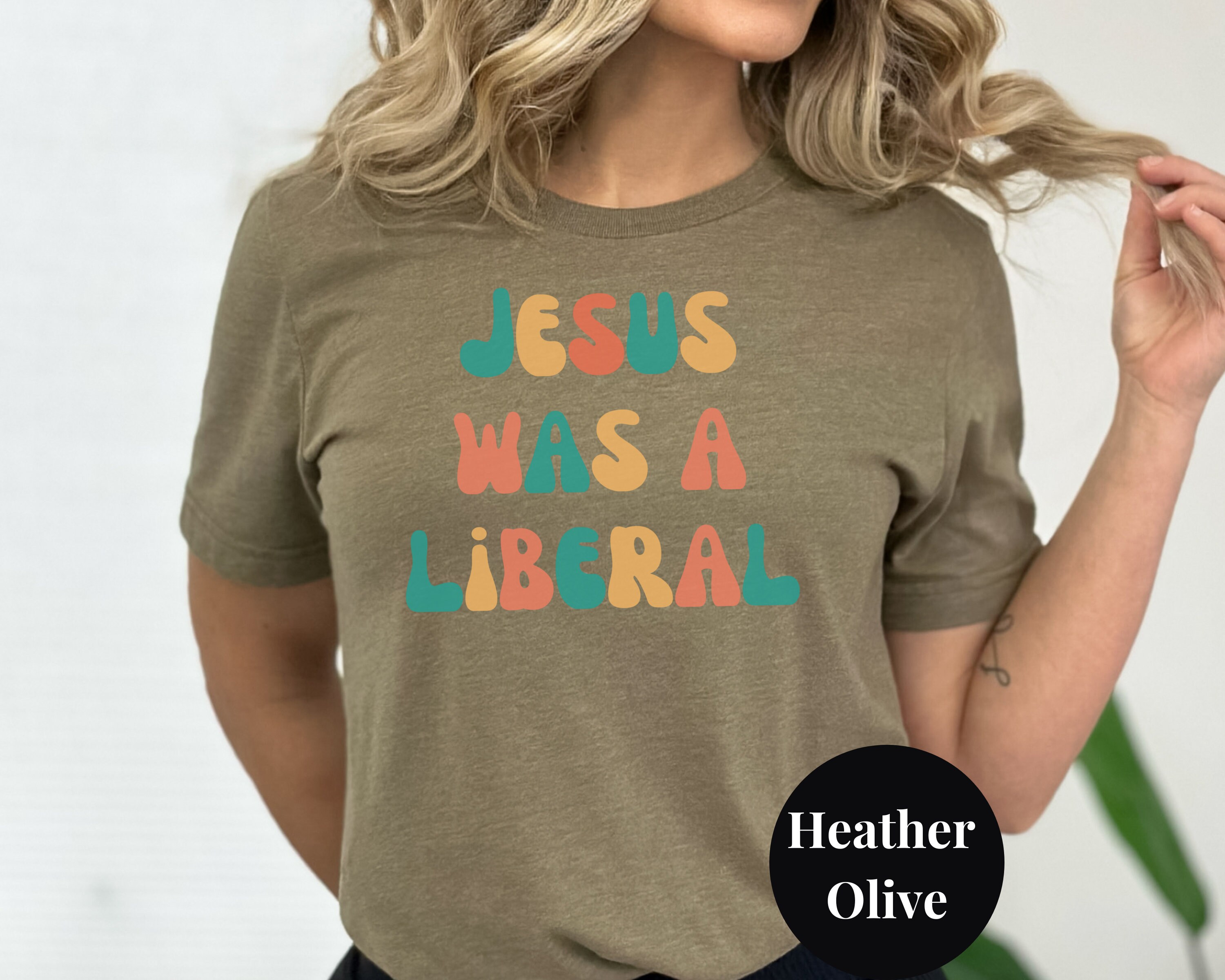 Jesus Was a Liberal, Social Justice Tee, Christian Liberal, Democrat ...