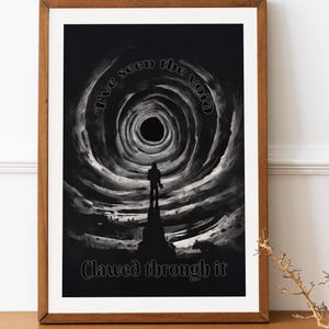 May include: Black and white illustration of a person standing on a cliff looking into a swirling vortex with the text "I've seen the void (clawed through it"