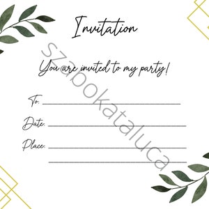 May include: A printable invitation template featuring a green leafy branch design and gold geometric shapes. The text reads "Invitation" and "You are invited to my party!" with blank lines for the recipient, date, and place.